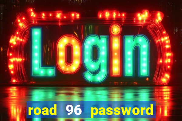 road 96 password happy taxi